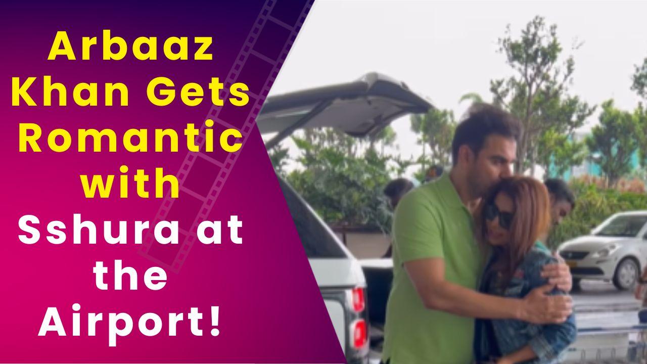 Arbaaz Khan serves 'husband goals' as he drops wife Shura Khan at airport