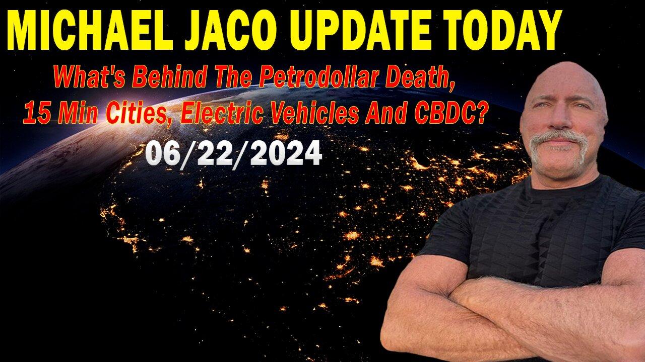 Michael Jaco Update Today: "Michael Jaco Important Update, June 22, 2024"