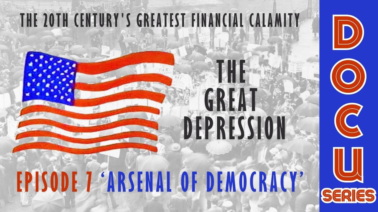 (Sun, June 23 @ 4p CDT/5p EDT) DocuSeries: The Great Depression Episode 7 'Arsenal of Democracy'