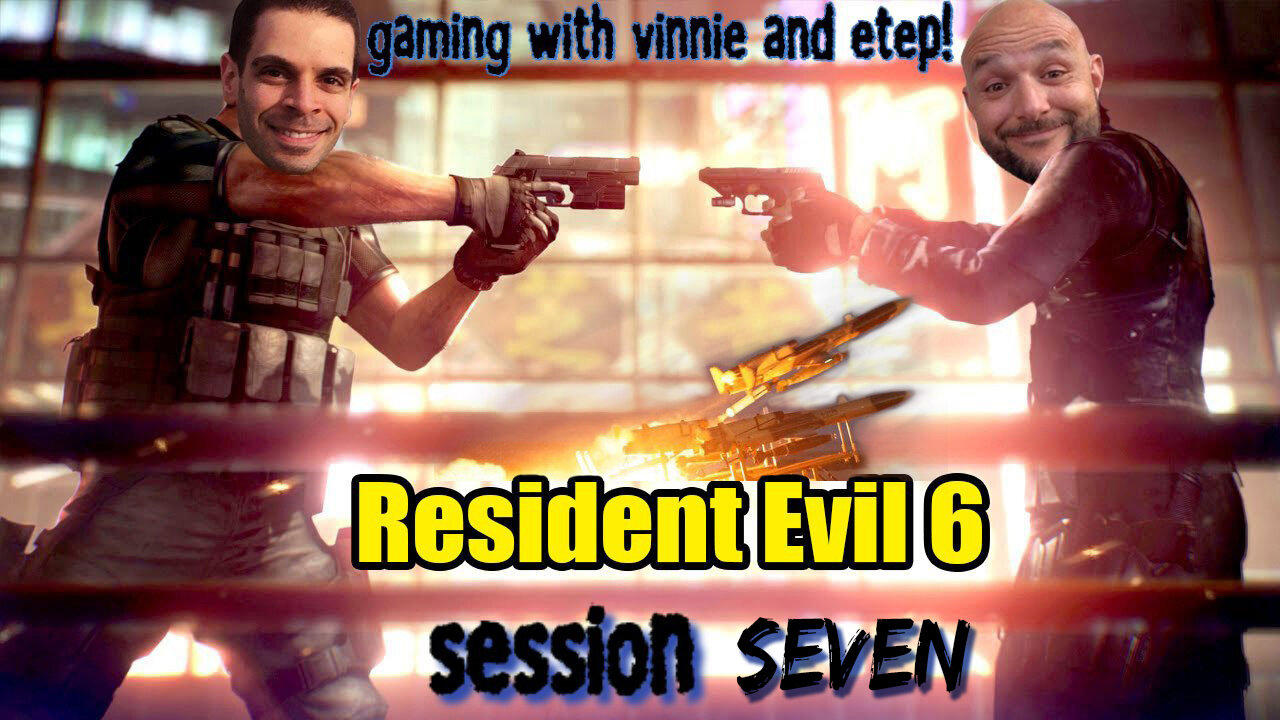 WW3 and Resident Evil 6 Game Night! Part 7 with Etep and Vinnie!