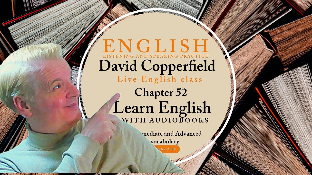Learn English Audiobooks" David Copperfield" Chapter 52 (Advanced English Vocabulary)