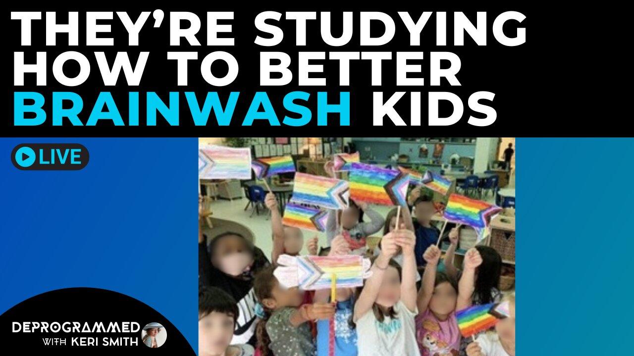They're Studying How to Better Brainwash Kids - LIVE Deprogrammed with Keri Smith