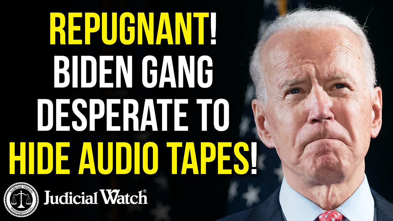 Repugnant! Biden Gang Desperate to Hide Audio Tapes!