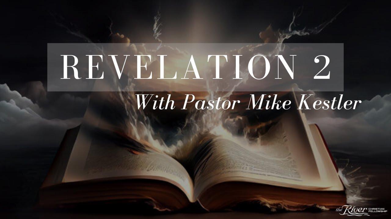 Revelation Chapter 2 With Pastor Mike Kestler