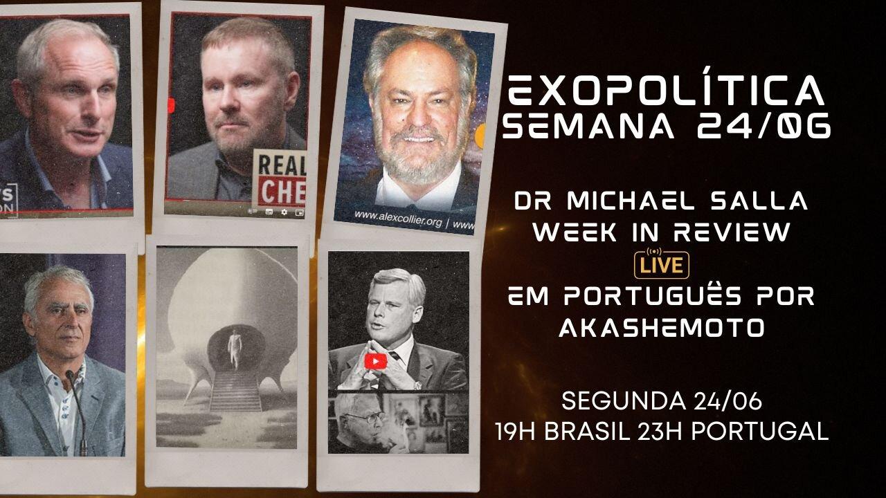 Exopolítica Semana 24 Jun 2024, Dr Michael Salla, Week in Review - EM PORTUGUÊS