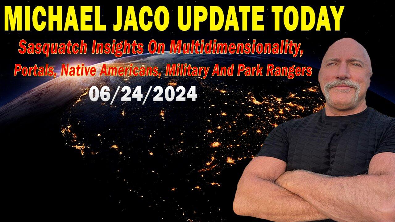 Michael Jaco Update Today: "Michael Jaco Important Update, June 24, 2024"