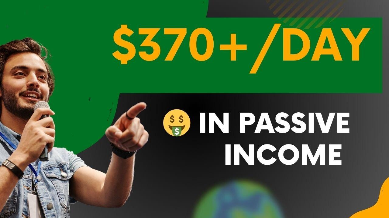 $370+/Day 🤑 In Passive Income - How To Make Money!