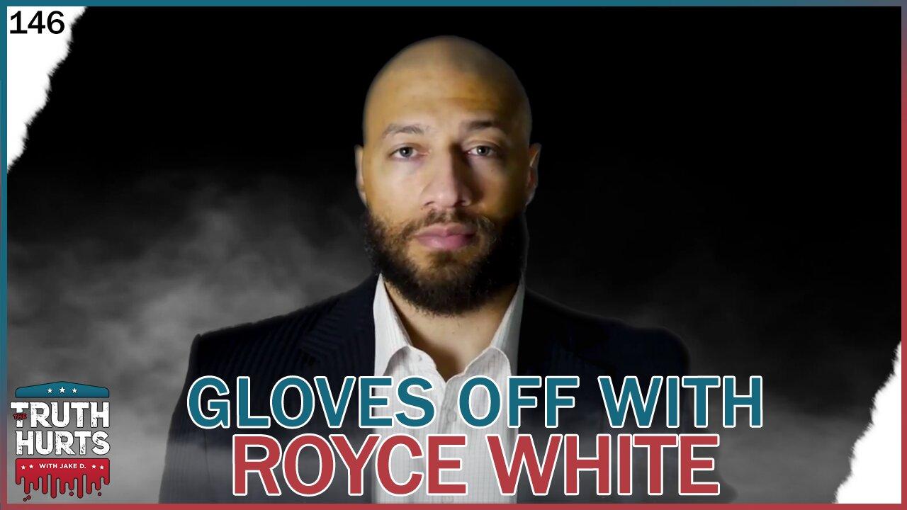 Truth Hurts #146 - Gloves Off with Senate Candidate Royce White