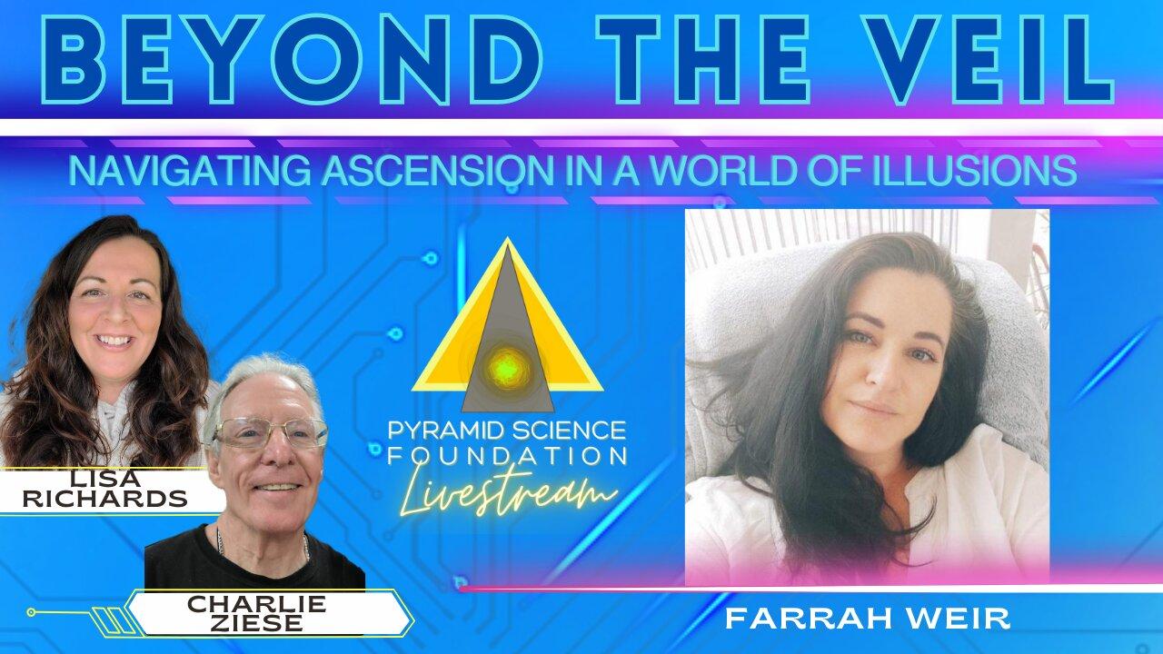 BEYOND THE VEIL: Navigating Ascension in a World of Illusions with Farrah Weir