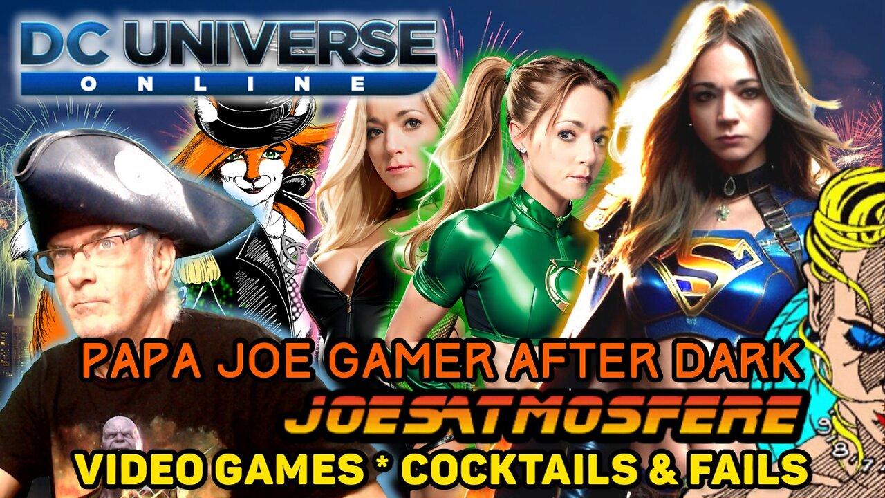 Papa Joe Gamer After Dark: DC Universe Online, Cocktails & Fails!