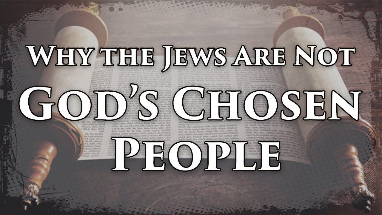 Food For Thought: Why the Jews Are Not God's Chosen People