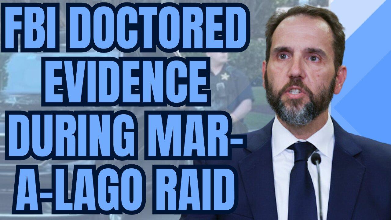 Jack Smith Admits FBI Doctored Evidence and Turned Off Security Cameras During Mar-a-Lago Raid