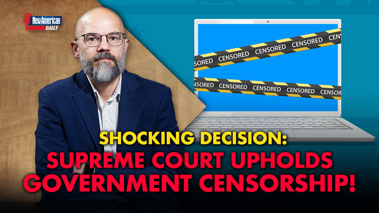 New American Daily | Supreme Court Upholds Covid-era Censorship