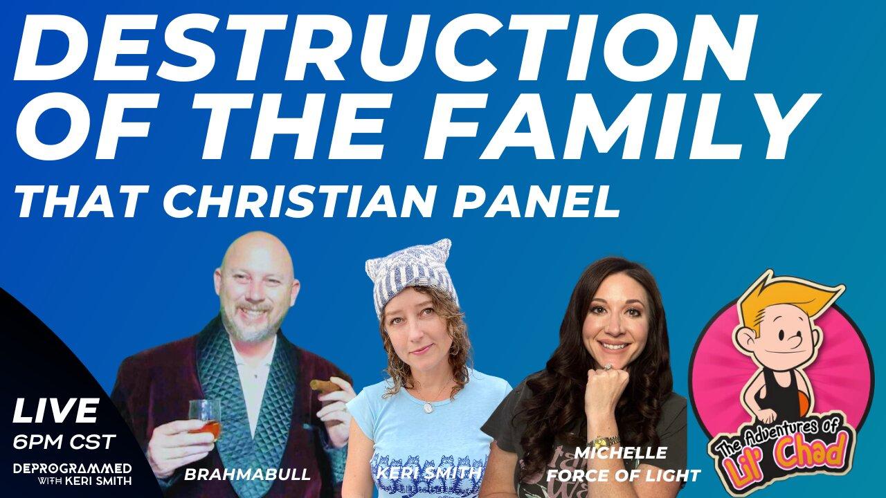 Destruction of the Family - LIVE That Christian Panel with Special Guest Lil Chad