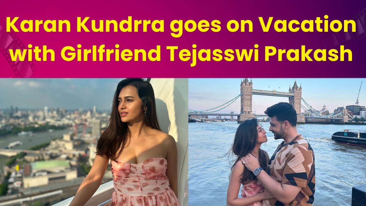 Karan Kundrra goes on vacation with girlfriend Tejasswi Prakash