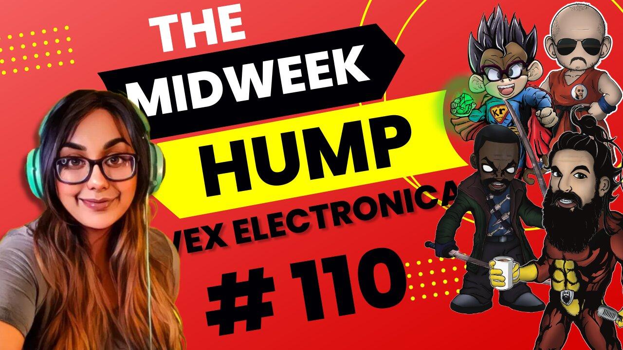 The Midweek Hump #110 feat. Vex Electronica