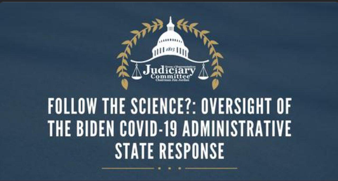 “Follow the Science?: Oversight of the Biden Covid-19 Administrative State Response”