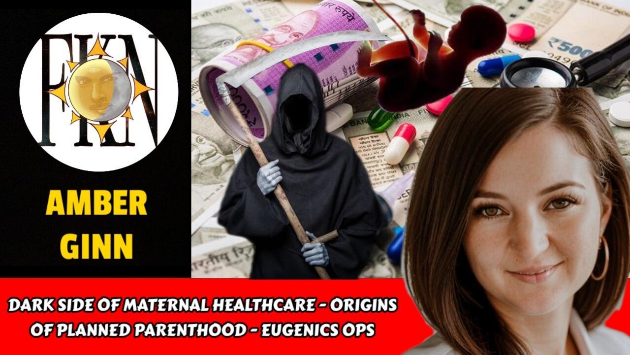 Dark Side of Maternal Healthcare - Origins of Planned Parenthood - Eugenics Ops | Amber Ginn