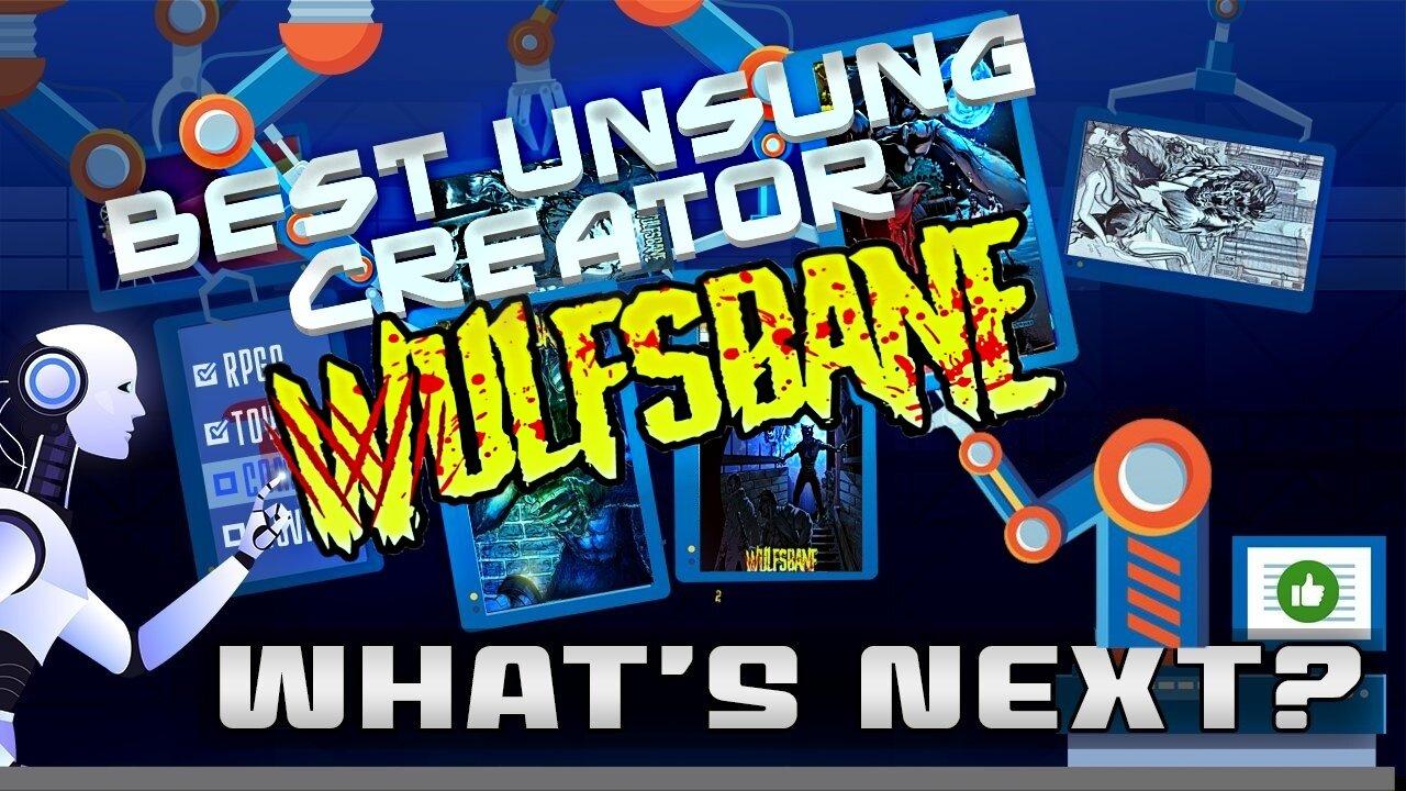 What's Next? Episode 24: Best Unsung Creator Wulfsbane Comics!