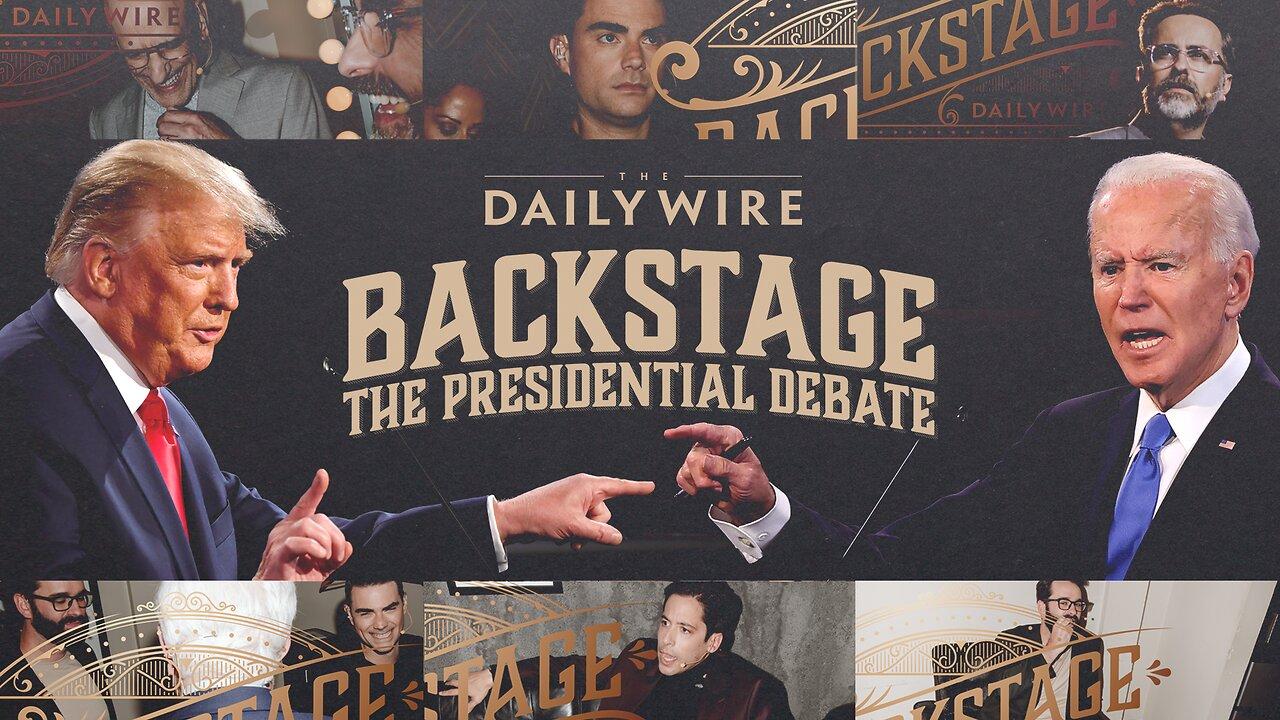 Daily Wire Backstage: The Presidential Debate