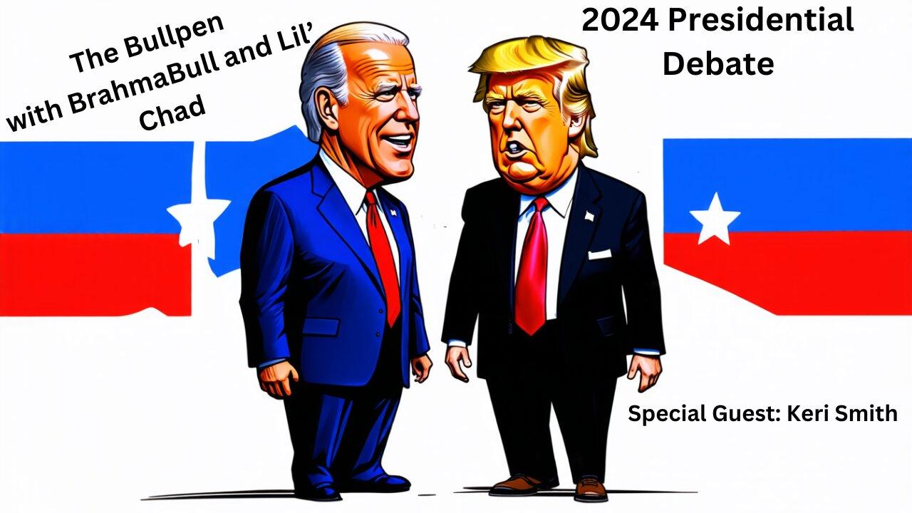 The Bullpen Episode 1 - Presidential Debate