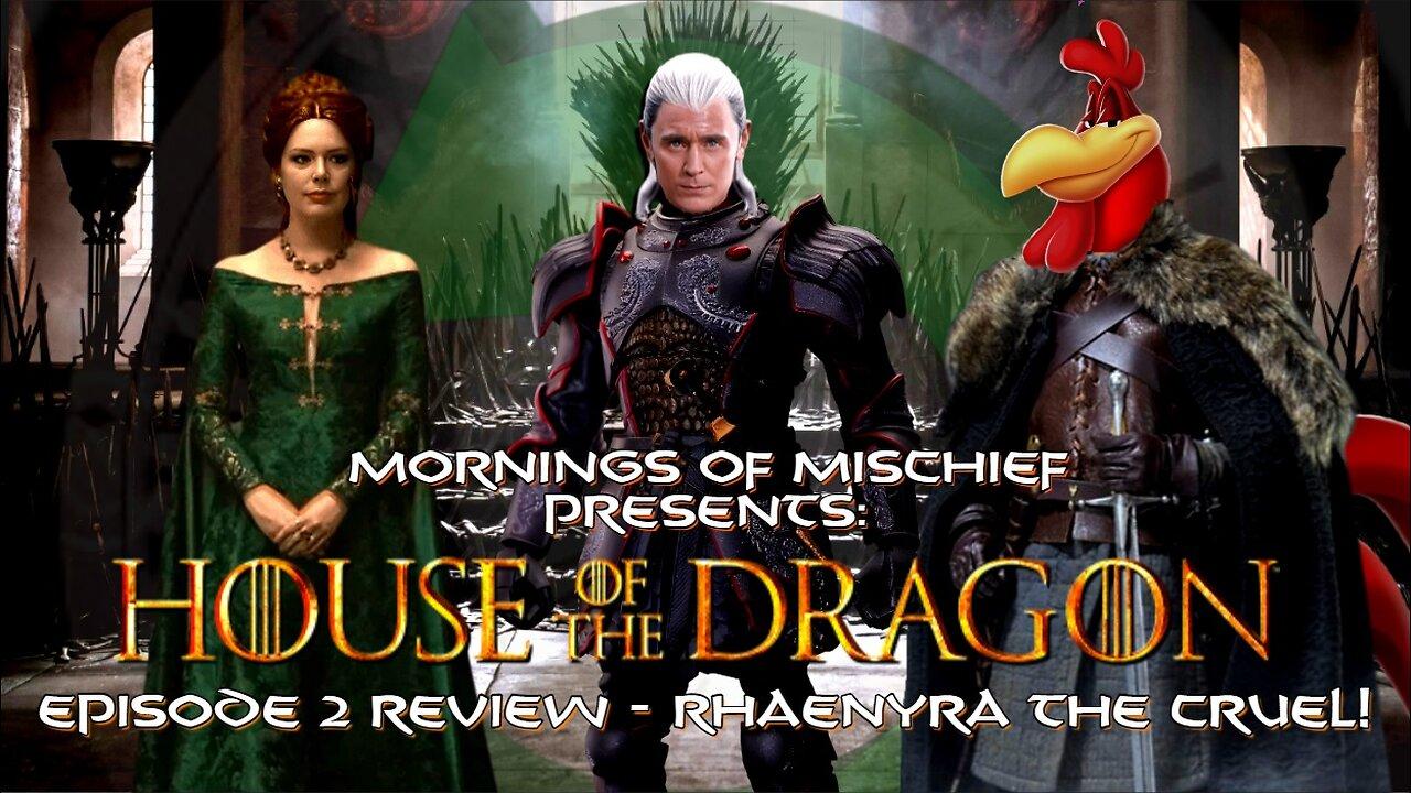 Mornings of Mischief House of the Dragon Season 2 Rhaenyra the Cruel!