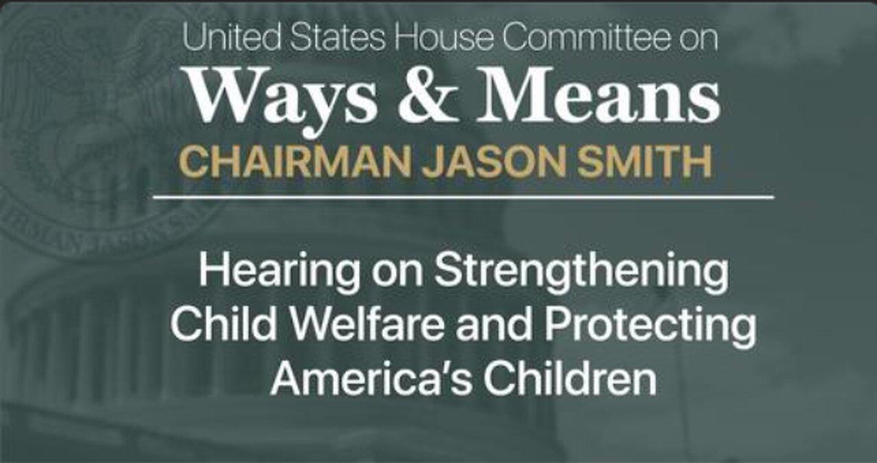 Hearing on Strengthening Child Welfare and Protecting America’s Children