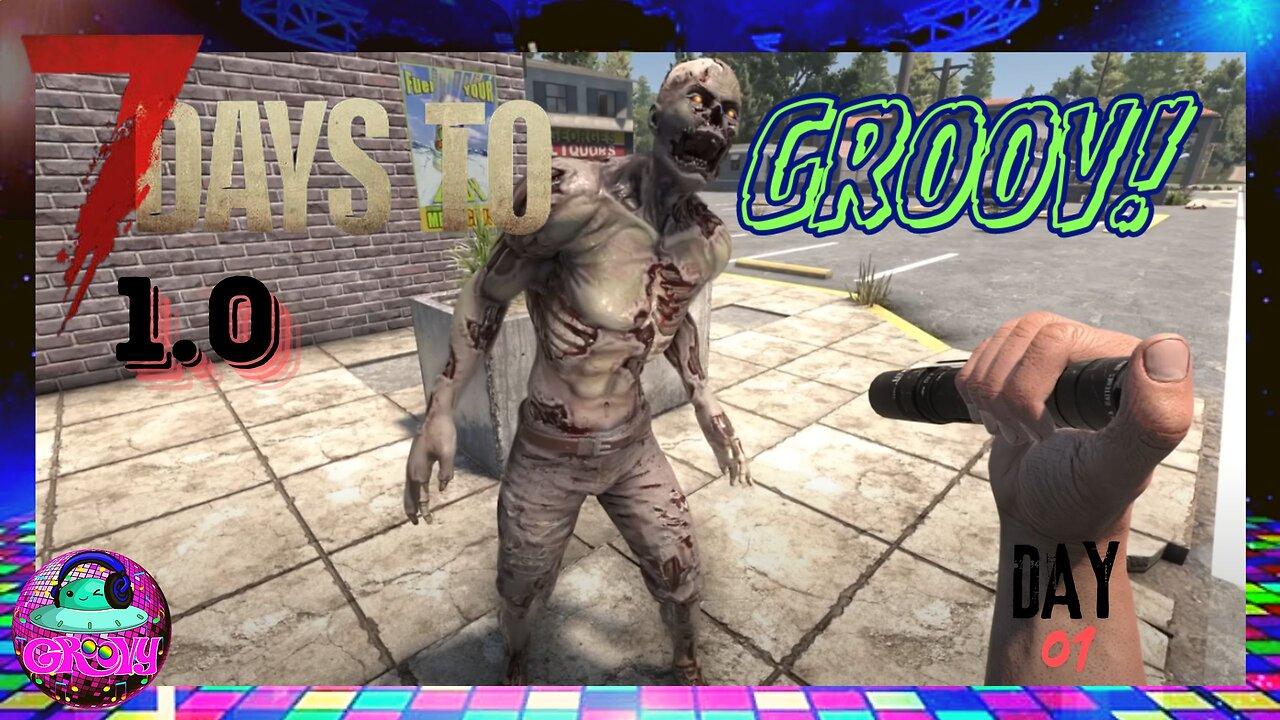 Disco Stu and the 7 Days to GROOV!  DAY 01 [7 Days To Die 1.0]