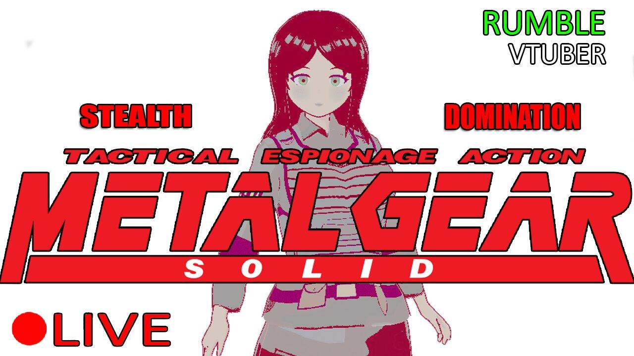 (VTUBER) - SOLID COAST Reporting for Duty - Metal Gear Solid First Time - RUMBLE