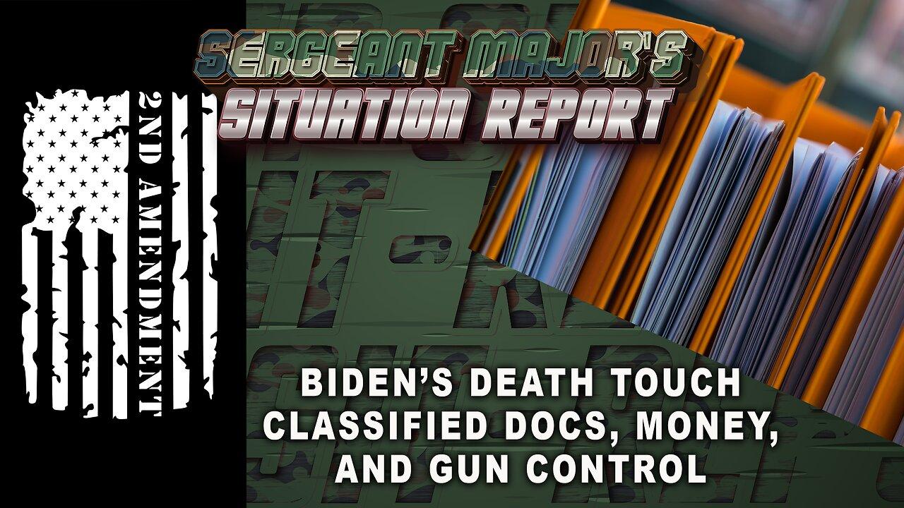 BIDENS DEATH TOUCH Classified Docs, Money and Gun Control