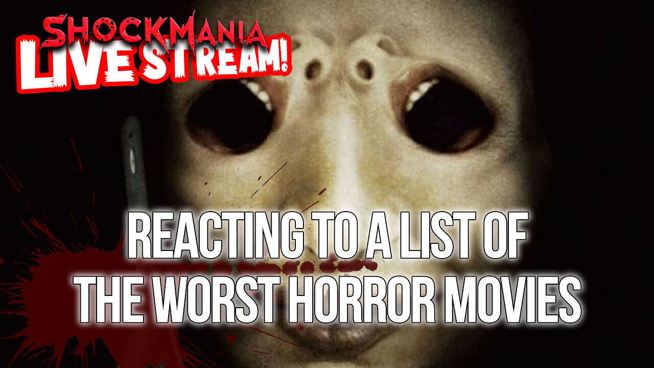 LIVE - Reacting to the list of WORST HORROR MOVIES Ever