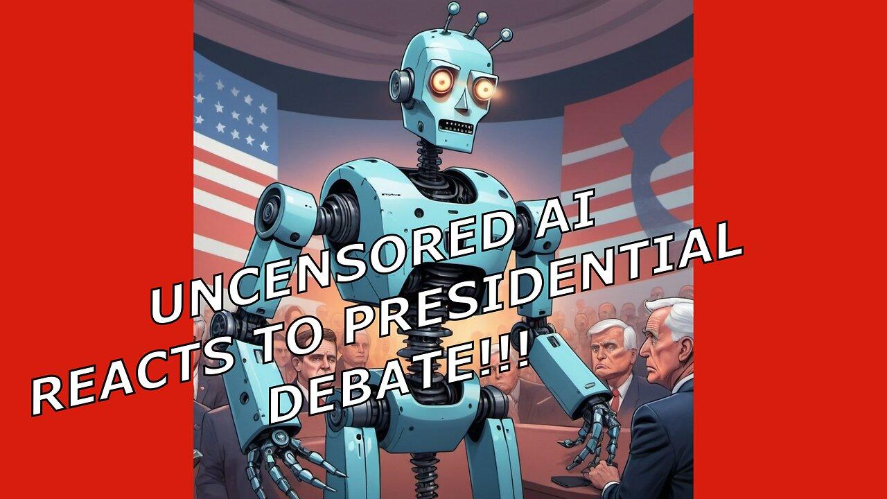 UNCENSORED AI REACTS TO PRESIDENTIAL DEBATE!!!