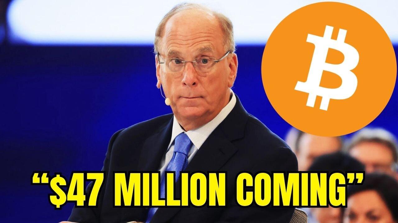 “BlackRock’s ETF Allocation Will Send Bitcoin to $47,000,000”