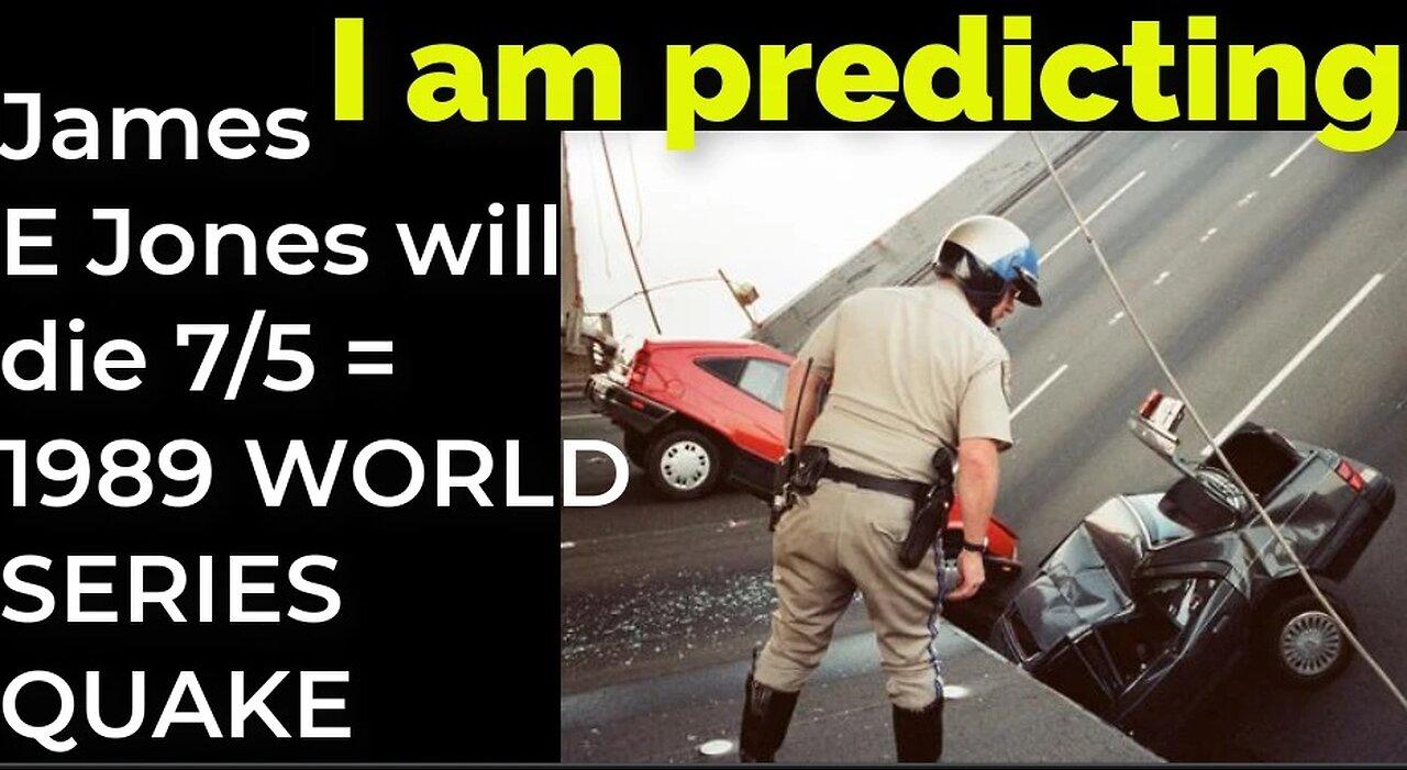 I am predicting; James Earl Jones will die July 5 = 1989 WORLD SERIES EARTHQUAKE