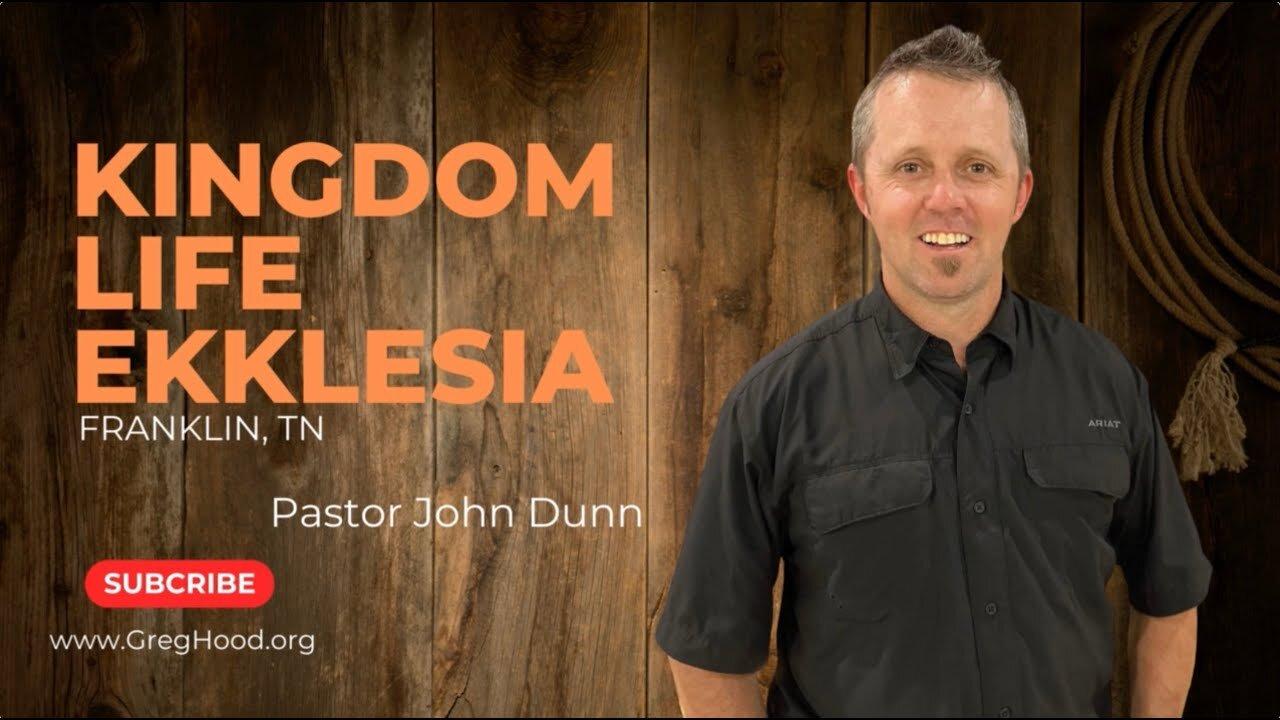 Pastor John Dunn⎮ Kingdom Life Ekklesia