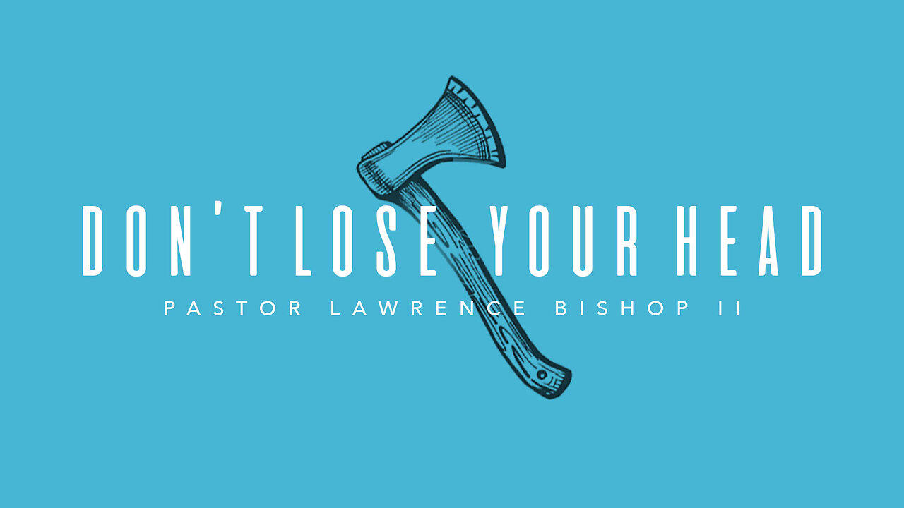 Don't Lose Your Head by Pastor Lawrence Bishop II | Sunday Night Service 06-30-24