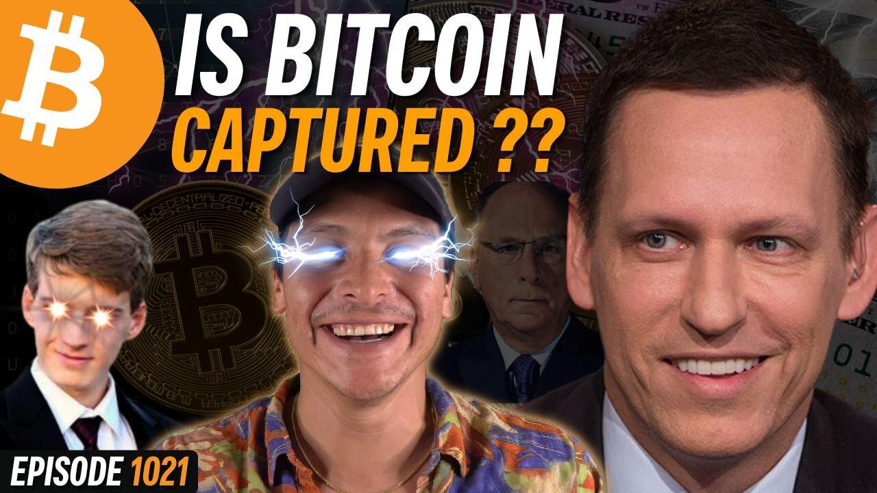 Peter Thiel Claims Bitcoin Is CAPTURED By Blackrock | EP 1021