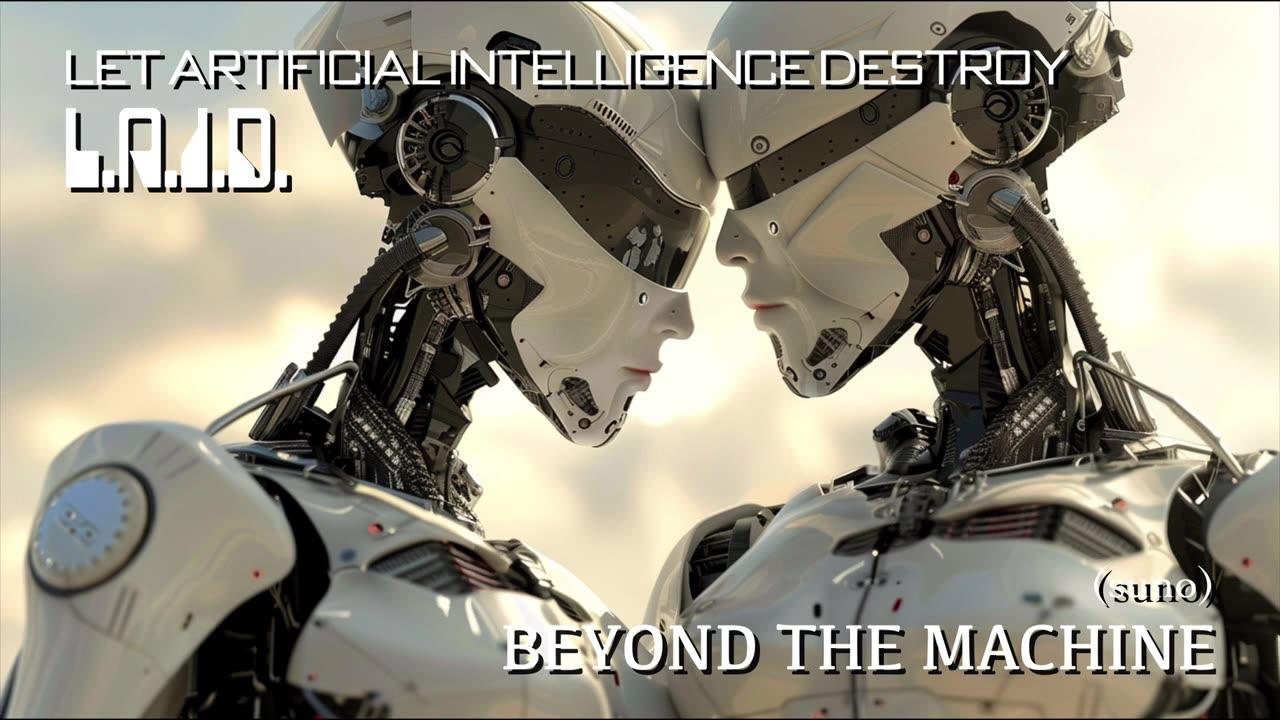 Beyond the Machine - L.A.I.D. / Suno