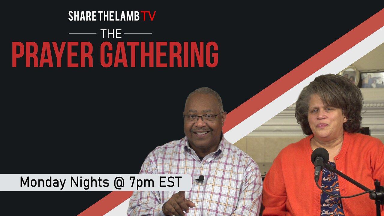 The Prayer Gathering LIVE | 7-1-2024 | Every Monday Night @ 7pm ET | Share The Lamb TV |