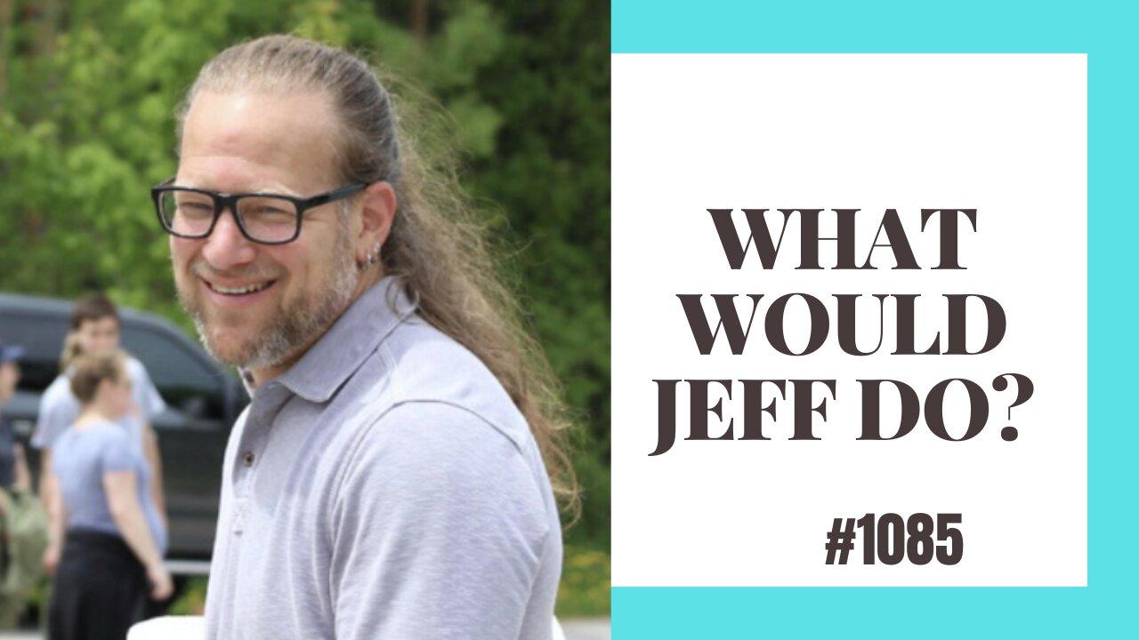 What Would Jeff Do? #1085 dog training q & a