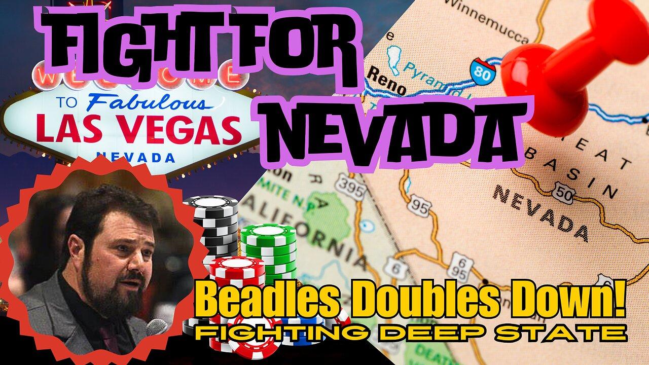 UREGNT BREAKING UPDATE: Fight For Nevada - Beadles Doubles Down - FIGHTING THE DEEP STATE!