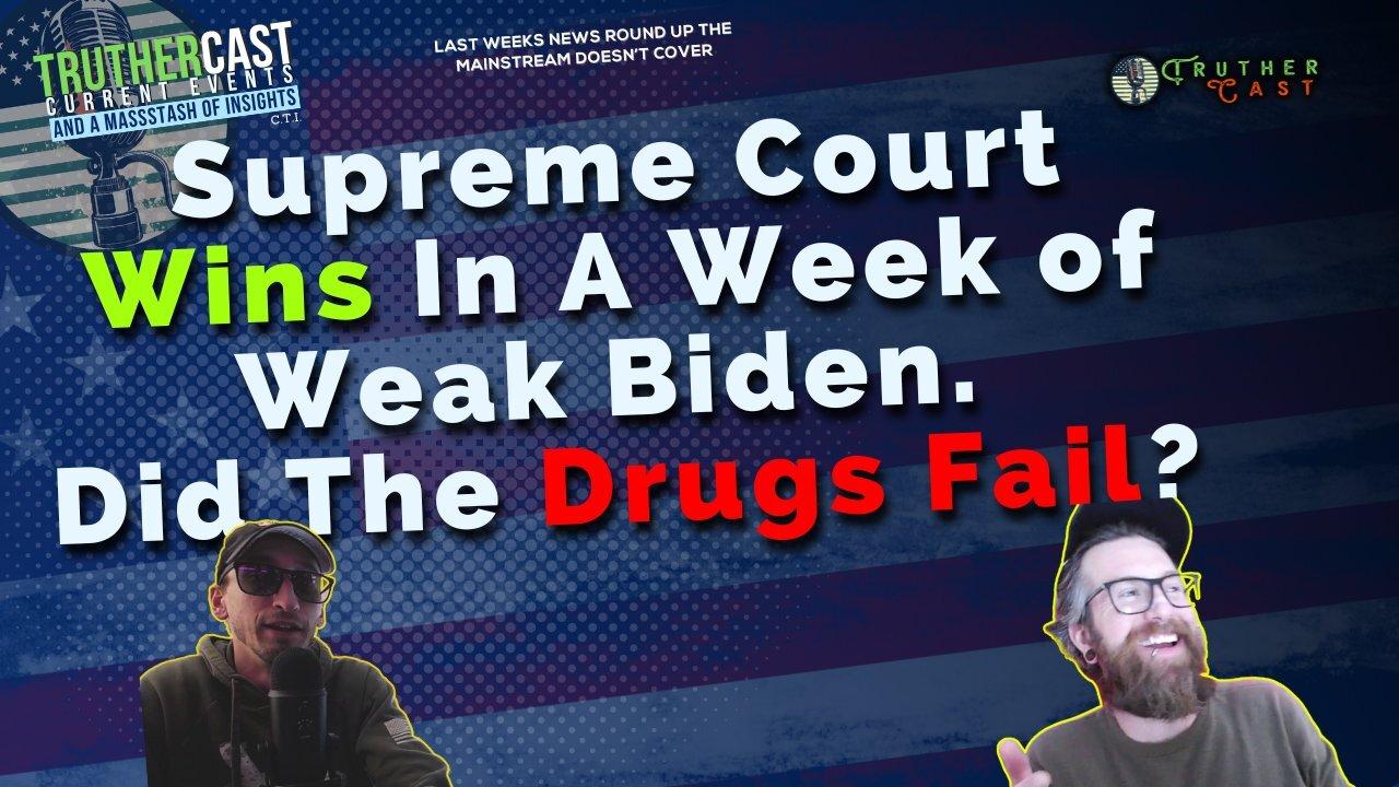 Truther Cast CTI: Well Biden Failed The Debate And Now What? Supreme Court In Our Favor, and Other Wins From Last Week!