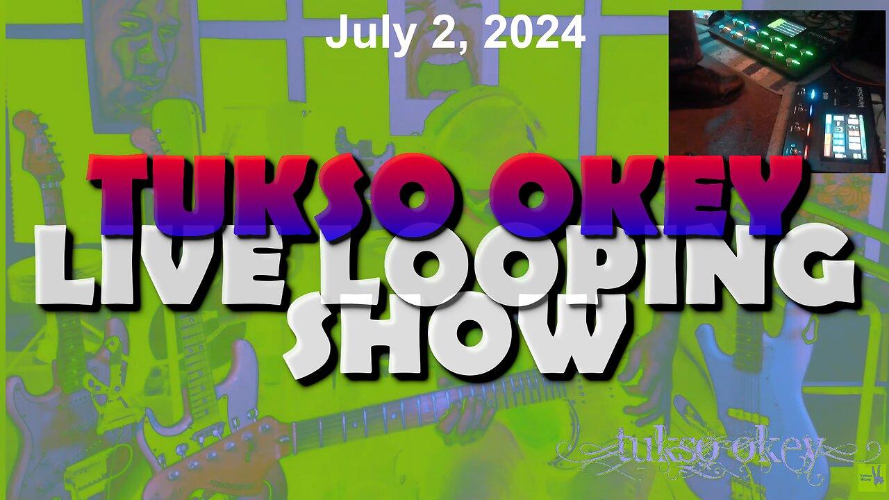 Tukso Okey Live Looping Show - Tuesday, July 2, 2024