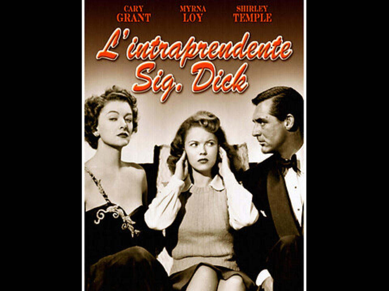 #1947 “L'INTRAPRENDENTE SIGNOR DICK” con Cary GRANT, Myrna LOY, Shirley TEMPLE = Regia di Irving REIS = 🛑OGNI COSA S