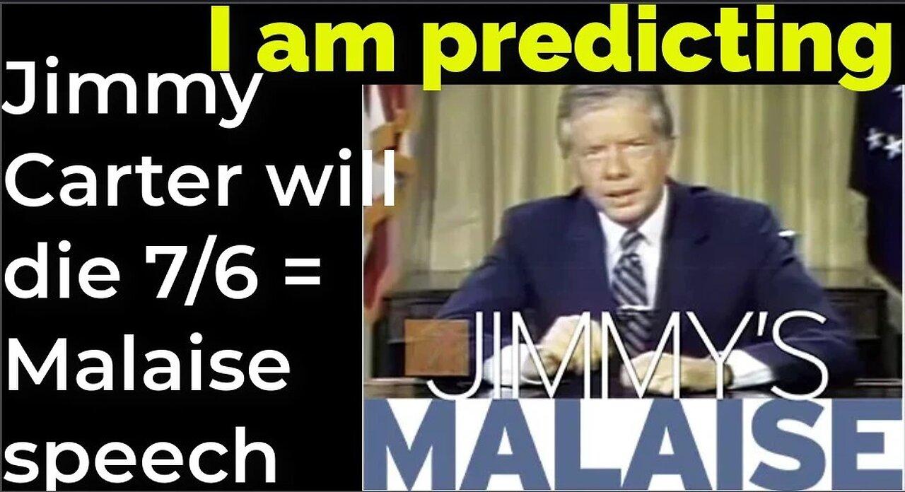 I am predicting; Jimmy Carter will die July 6 = 'Malaise Speech'