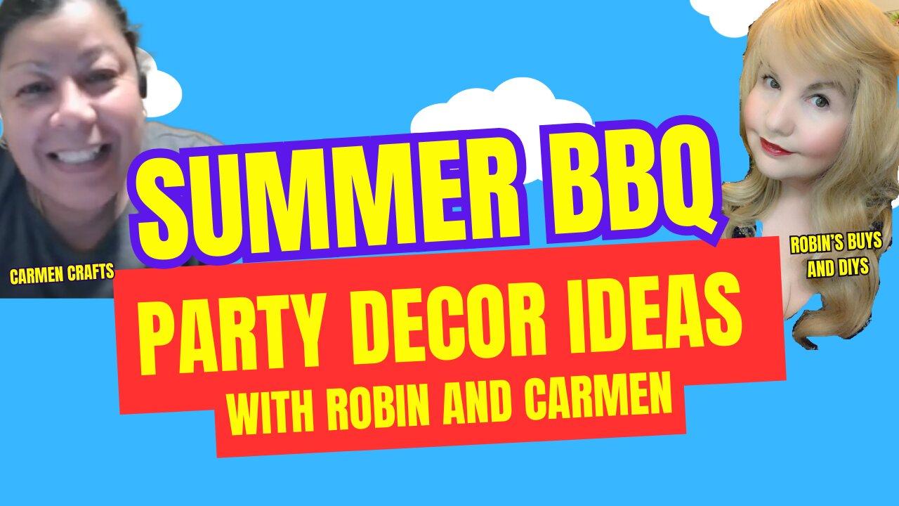 SUMMER BBQ PARTY DECOR IDEAS WITH ROBIN AND CARMEN