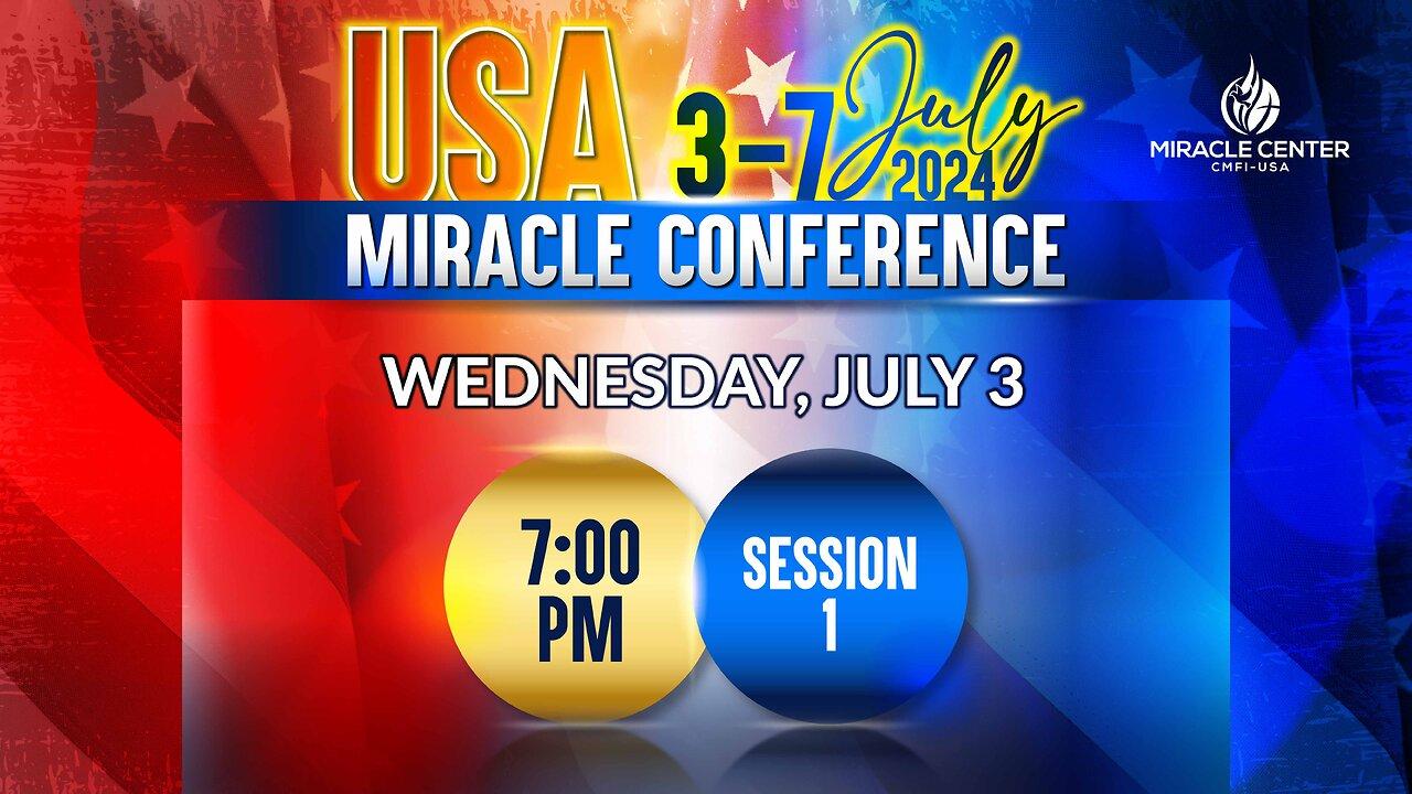 Miracle Conference 2024: Session 1 | July 3, 2024