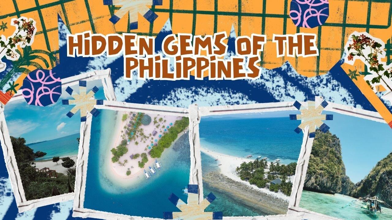 HIDDEN GEMS OF THE PHILIPPINES