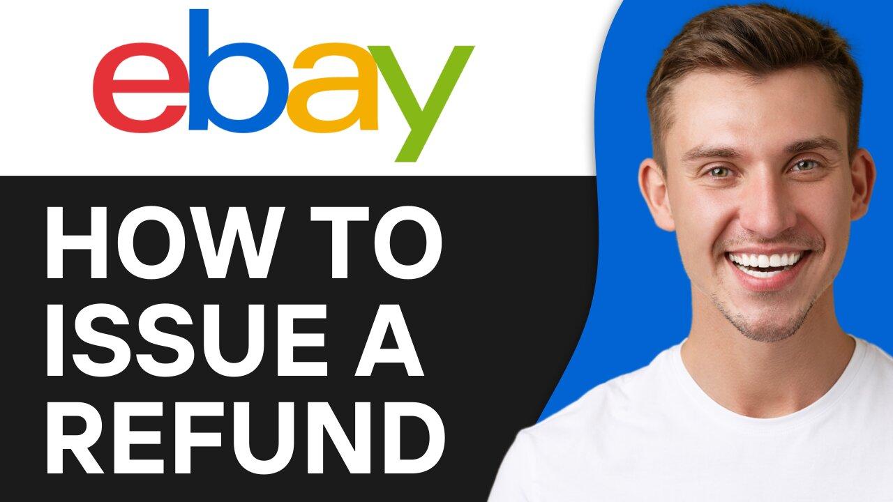 HOW TO ISSUE A REFUND ON EBAY