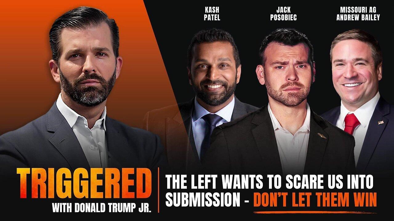 The Left Wants to Scare US into Submission - Don’t Let Them Win, Live with Kash Patel.